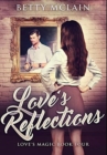 Image for Love&#39;s Reflections : Premium Hardcover Edition
