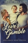 Image for Love&#39;s Gamble : Premium Hardcover Edition