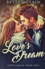 Image for Love&#39;s Dream : Premium Hardcover Edition