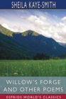 Image for Willow&#39;s Forge and Other Poems (Esprios Classics)