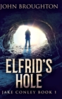 Image for Elfrid&#39;s Hole : Large Print Hardcover Edition