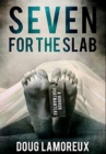 Image for Seven For The Slab : Premium Hardcover Edition