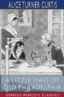 Image for A Little Maid of Old Philadelphia (Esprios Classics)