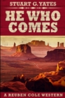 Image for He Who Comes : Large Print Edition