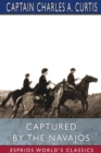Image for Captured by the Navajos (Esprios Classics)