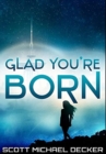 Image for Glad You&#39;re Born : Premium Hardcover Edition