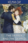 Image for The Skipper and the Skipped (Esprios Classics) : Being The Shore Log Of Cap&#39;N Aaron Sproul
