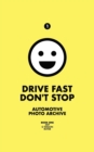 Image for Drive Fast Don&#39;t Stop - Book 1