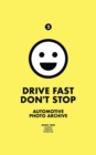 Image for Drive Fast Don&#39;t Stop - Book 2