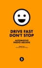 Image for Drive Fast Don&#39;t Stop - Book 5