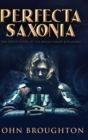 Image for Perfecta Saxonia : Large Print Hardcover Edition