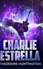 Image for Charlie Estrella (The Storm Trilogy Book 2)