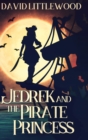 Image for Jedrek And The Pirate Princess : Large Print Hardcover Edition