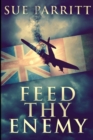 Image for Feed Thy Enemy : Large Print Edition
