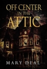 Image for Off Center in the Attic : Premium Hardcover Edition