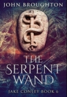 Image for The Serpent Wand : Premium Hardcover Edition