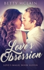 Image for Love&#39;s Obsession : Large Print Hardcover Edition