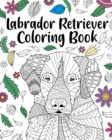 Image for Labrador Retriever Coloring Book : Adult Coloring Book, Labrador Retriever Lover Gift, Animal Coloring Book