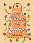 Image for My Kitchen My Rules Coloring Book