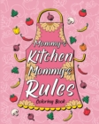 Image for Mommy&#39;s Kitchen Mommy&#39;s Rules Coloring Book