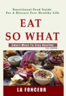 Image for Eat So What! Smart Ways To Stay Healthy