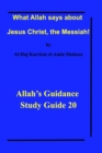 Image for What Allah says about Jesus Christ, the Messiah! : Allah&#39;s Guidance Study Guide 20