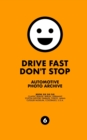 Image for Drive Fast Don&#39;t Stop - Book 6