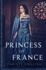 Image for Princess of France : Large Print Edition