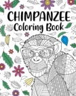 Image for Chimpanzee Coloring Book : Animal Coloring Book, Floral Mandala Coloring, Chimpanzee Lover Gifts