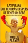 Image for Las peleas que tendras despues de tener un bebe : Edicion de Letra Grande
