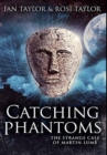 Image for Catching Phantoms : Premium Hardcover Edition