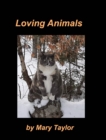 Image for Loving Animals : Dogs Cats Deer Birds Rabbits Kittens Children Animal Lovers