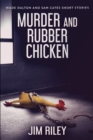 Image for Murder And Rubber Chicken (Wade Dalton and Sam Cates Short Stories Book 2)