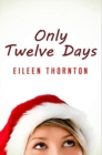 Image for Only Twelve Days : Premium Hardcover Edition