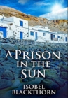Image for A Prison In The Sun : Premium Hardcover Edition