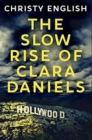 Image for The Slow Rise Of Clara Daniels