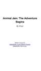 Image for Animal Jam : The Adventure Begins