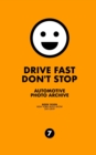 Image for Drive Fast Don&#39;t Stop - Book 7