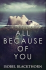 Image for All Because of You : Premium Hardcover Edition