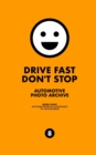 Image for Drive Fast Don&#39;t Stop - Book 8