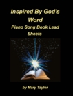 Image for Inspired By God&#39;s Word Piano Song Book Lead Sheets : Praise Worship Lead Sheets Chords Fake Book Piano Church