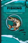 Image for Fishing Journal : Notebook For The Serious Fisherman To Record Fishing Trip Experiences