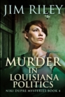 Image for Murder in Louisiana Politics (Niki Dupre Mysteries Book 4)