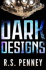 Image for Dark Designs : Premium Hardcover Edition