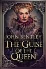 Image for The Guise Of The Queen : Large Print Edition