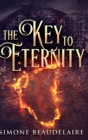 Image for The Key to Eternity : Large Print Hardcover Edition