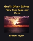Image for God&#39;s Glory Shines Piano Song Book Lead Sheets