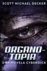 Image for Organotopia - Una Novela Cyberdick : Edicion de Letra Grande