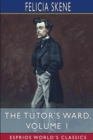 Image for The Tutor&#39;s Ward, Volume 1 (Esprios Classics)
