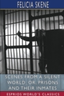 Image for Scenes from a Silent World; or, Prisons and Their Inmates (Esprios Classics)